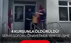 4 kurşunla öldürüldü! Servis şoförü cinayetinde yeni gelişme