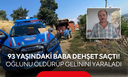 93 yaşındaki baba dehşet saçtı! Oğlunu öldürüp gelinini yaraladı