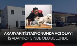 Akaryakıt istasyonunda acı olay! İş adamı ofisinde ölü bulundu