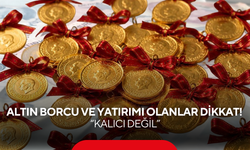 Altın borcu olanlar ve alım fırsatı bekleyenler dikkat! Kritik tarih değişti: “Kalıcı değil”