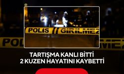 Tartışma kanlı bitti: 2 kuzen bıçaklanarak hayatını kaybetti