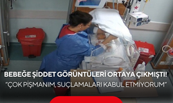 Bebeğe şiddet görüntüleri ortaya çıkmıştı! “Çok pişmanım, suçlamaları kabul etmiyorum”