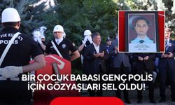 Bir çocuk babası genç polis için gözyaşları sel oldu! Mert Ozan Şindi memleketine uğurlandı