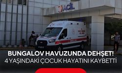 Bungalov havuzunda dehşet! 4 yaşındaki çocuk hayatını kaybetti