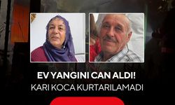 Kahreden yangın! Karı koca evlerinde hayatını kaybetti