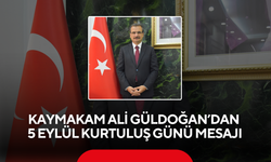 Kaymakam Ali Güldoğan’dan 5 Eylül Kurtuluş Günü Mesajı