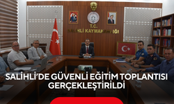 Salihli’de Güvenli Eğitim Toplantısı Gerçekleştirildi