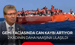 Gemi faciasında can kaybı artıyor: 2 kadının daha naaşına ulaşıldı