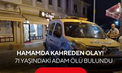 Hamamda kahreden olay! 71 yaşındaki adam ölü bulundu