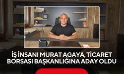 İş İnsanı Murat Agaya, Ticaret Borsası Başkanlığına Aday Oldu