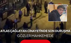 Atlas Çağlayan cinayetinde karar günü! Gözler mahkemede!