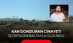 Kan donduran cinayet! İş ortağını baltayla öldürdü