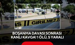 Boşanma davası sonrası kanlı kavga! 1 ölü, 5 yaralı