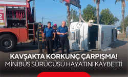 Kavşakta korkunç çarpışma! Minibüs sürücüsü hayatını kaybetti