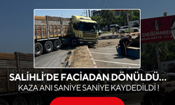 Salihli’de faciadan dönüldü… Kaza anı saniye saniye kaydedildi !
