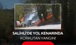 Salihli’de yol kenarında korkutan yangın! Alevler büyümeden söndürüldü