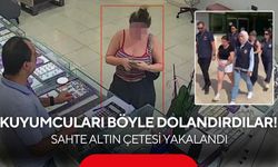 Kuyumcuları böyle dolandırdılar! Sahte altın çetesi yakalandı