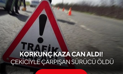 Korkunç kaza can aldı! Çekiciyle çarpışan sürücü öldü