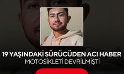Motosikleti devrildi, hayatını kaybetti! 19 yaşındaki gençten acı haber
