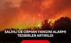 Salihli’de orman yangını alarmı: Tedbirler artırıldı