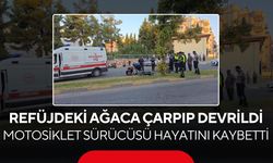 Refüjdeki ağaca çarparak devrilen motosikletin sürücüsü hayatını kaybetti