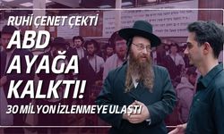 Ruhi Çenet’in Hasidik Yahudiler belgeseli gündem oldu! Milyonlarca kişi izledi, ABD ayağa kalktı!