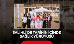 Salihli’de Tarihin İçinde Sağlık Yürüyüşü