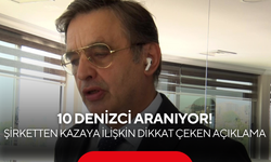 Silivri açıklarında gemi faciası: 10 denizci aranıyor! Şirketten kazaya ilişkin dikkat çeken açıklama