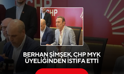 Berhan Şimşek, CHP MYK üyeliğinden istifa etti