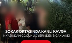 Sokak ortasında kanlı kavga: 14 yaşındaki çocuk üç yerinden bıçaklandı