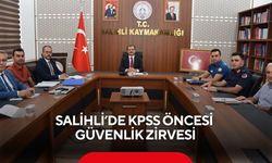 Salihli’de KPSS öncesi güvenlik zirvesi