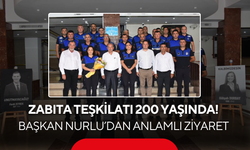 Zabıta Teşkilatı 200 Yaşında! Başkan Nurlu’dan Anlamlı Ziyaret
