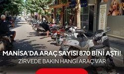 Manisa’da araç sayısı 870 bini aştı! Zirvede bakın hangi araç var