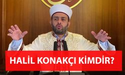 Halil Konakçı Kimdir? Evli Mi? Askerlik Yaptı Mı?