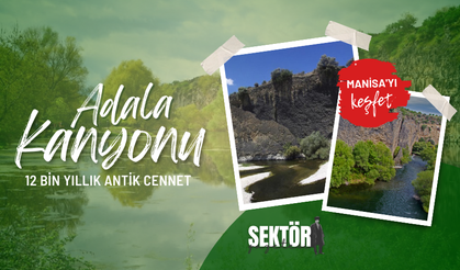 12 bin yıllık antik cennet: Adala Kanyonu