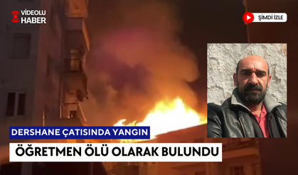 Dershanede yangın dehşeti; Çatıdan öğretmenin cansız bedeni çıkarıldı!