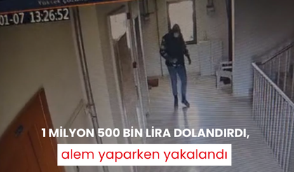 1 milyon 500 bin lira dolandırdı, alem yaparken yakalandı