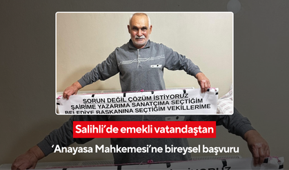 Salihli’de emekli vatandaştan ‘Anayasa Mahkemesi’ne bireysel başvuru