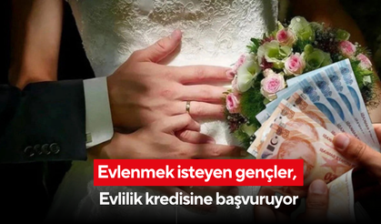 Evlenmek isteyen gençler, evlilik kredisine başvuruyor
