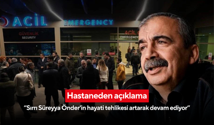 Hastaneden açıklama: 'Sırrı Süreyya Önder'in hayati tehlikesi artarak devam ediyor'