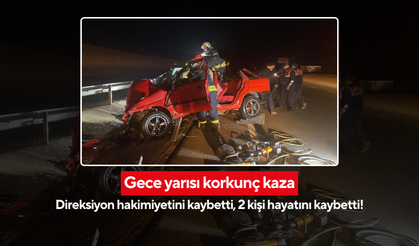 Gece yarısı korkunç kaza! Direksiyon hakimiyetini kaybetti, 2 kişi hayatını kaybetti!