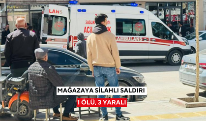 Mağazaya silahlı saldırı: 1 ölü, 3 yaralı