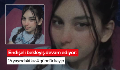 Endişeli bekleyiş devam ediyor: 16 yaşındaki kız 4 gündür kayıp