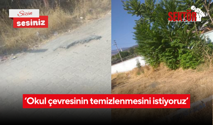 ‘Okul çevresinin temizlenmesini istiyoruz’