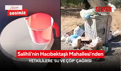 Salihli’nin Hacıbektaşlı Mahallesi’nden yetkililere ‘su ve çöp’ çağrısı