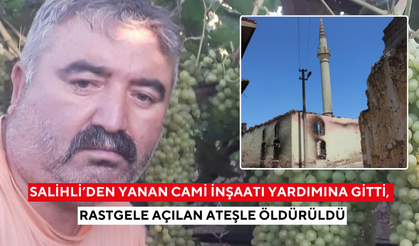 Cinayete kurban giden Serkan Mergen, Salihli’den cami inşaatına yardıma gitmiş…