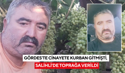 Gördes’te cinayete kurban gitmişti, Salihli’de toprağa verildi