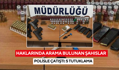 Manisa'da haklarında arama bulunan şahıslar polisle çatıştı: 5 tutuklama