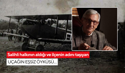 Salihli halkının aldığı ve ilçenin adını taşıyan uçağın eşsiz öyküsü…