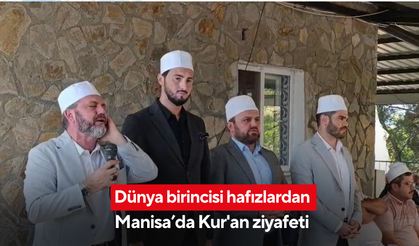 Dünya birincisi hafızlardan Manisa’da Kur'an ziyafeti